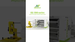 NICELY - Campaign Video｜EG-300 series｜Multi-Purpose #Slitter #Rewinder