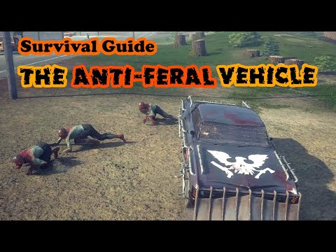 The Anti-Feral Vehicle | How to kill Blood Ferals Easily | Lethal Zone | State of Decay 2