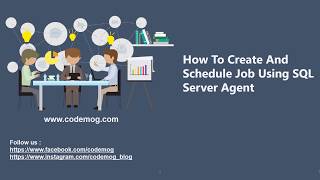 How To Create And Schedule Job Using SQL Server Agent