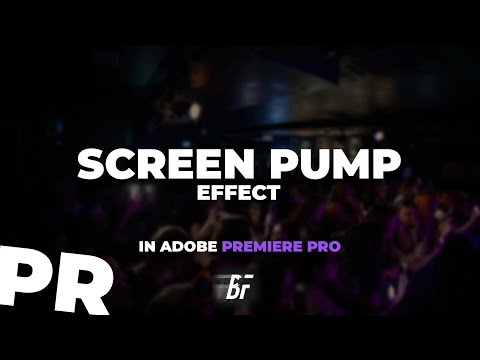 Screen Pump Effect in Adobe Premiere Pro
