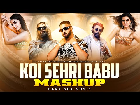 Koi Sehri Babu x Aaja We Mahiya x Tere Ho Ke Mashup - Imran Khan | Emiway Bantai | Love Mashup