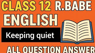 Class 12 English | Keeping Quiet All Question Answer | Complete NCERT Solution