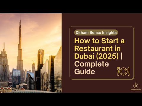 How to Start a Restaurant in Dubai (2025) | Complete Guide: License, Location, Staff & Launch