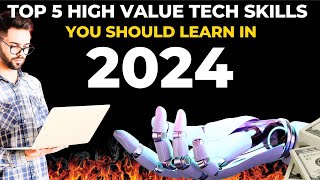 Top 5 High Value Tech Skills You Should Learn in 2024 (and Land Your Dream Job!)