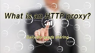 What is an HTTP proxy? What can HTTP proxy do for you? This video answers those questions