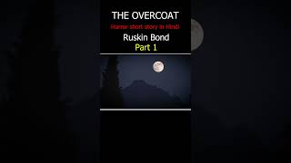 The overcoat by Ruskin Bond part1@Readable1 #ruskin_bond #shortstory #horrorstories #hindistories