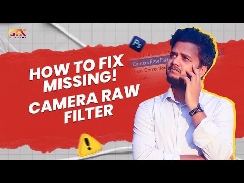 How to Fix Missing Camera raw filter in Photoshop || GFX  Academy