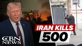 Iran Kills 500  Protestors, Trump Warns of Deploying 'Powerful Force' Against Regime