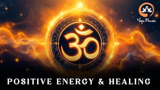 OM Meditation & Chanting For Positive Energy & Mental Healing | Mind, Body & Soul Alignment