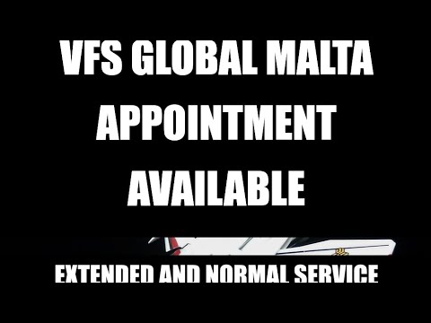 VFS Global Malta appointment date Available. Extended and Normal Services