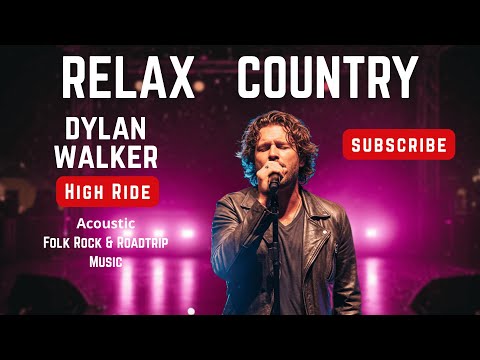 Relax Country – High Ride | Dylan Walker | Atmospheric Folk for Elevated Journeys