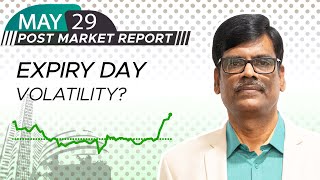 EXPIRY DAY Volatility? Post Market Report 29-May-25