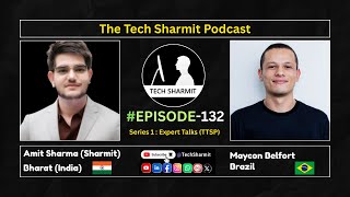 S1E132 – The Tech Sharmit Podcast: #IBMChampion  Maycon Belfort | Expert Talks