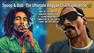 Snoop Dogg & Bob Marley - The Ultimate Reggae Chill Experience