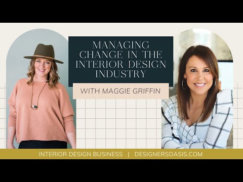 Managing Change in the Interior Design Industry with Maggie Griffin