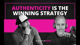 Being authentic is the #1 strategy in creating your brand | EP002 | #LoveYourBrand Podcast