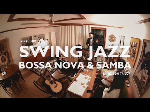 Swing Jazz, Bossa nova & Samba Vinyl Mix by Joseon Tailor [4K]