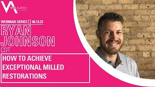 How to Achieve Exceptional Milled Restorations