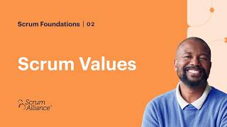 02 - Scrum Values - Scrum Foundations eLearning Series