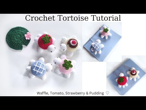 Crochet Tortoise Tutorial 🐢 | Waffle, Tomato, Strawberry, Pudding Tortoise | Turtle Amigurumi