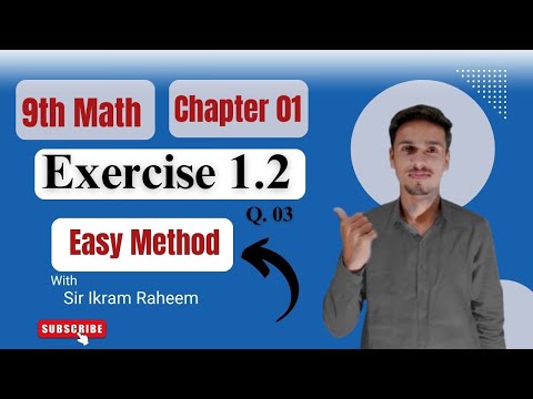 9th math | Ch 01 | Ex 1.2 Q.3 complete | NEW BOOK | Learn for Pakistan | Sir Ikram