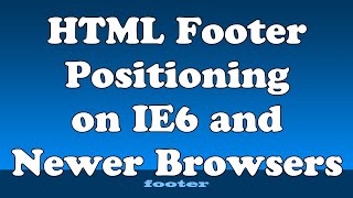 Keep/Position/Display HTML Footer at Page Bottom with CSS on All Browsers (3 Minute Quick Tutorial)