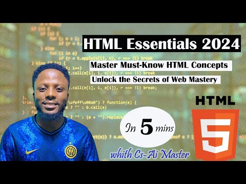 HTML Essentials 2024: Master the Must-Knows for Ultimate Web Mastery