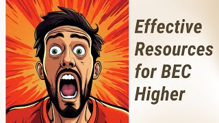 Maximizing Your Potential: Effective Resources for BEC Higher