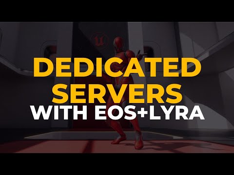 Dedicated Servers with EOS and Lyra - Unreal Engine 5