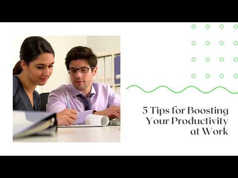 Five Tips for Boosting Your Productivity at Work