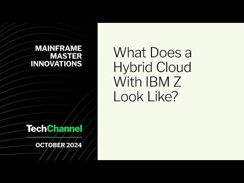 What Does a Hybrid Cloud With IBM Z Look Like?