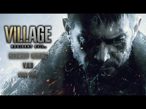 RESIDENT EVIL 8 VILLAGE Backseat Gaming PART FOUR