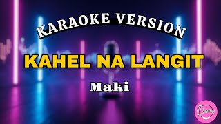 Kahel na Langit - Maki || Karaoke Version