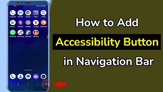 How to add Accessibility Button in Navigation Bar on Android?