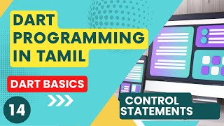 #14 Dart Control Statements in Tamil | Dart Programming Language Course Tamil | Dart | Dart Tutorial