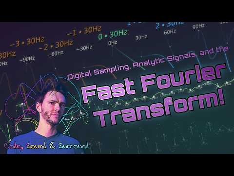 The FFT (Fast Fourier Transform) - Code, Sound & Surround E04