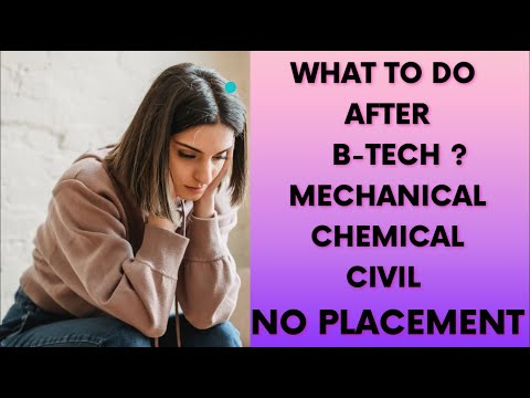 What to do After BTech Mechanical | Electrical | Chemical | Civil | No Placement | No Government Job