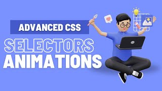 Master Advanced CSS: Selectors, Animations & More
