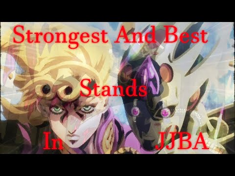 Strongest And Best Stands In JoJo's Bizarre Adventure.
