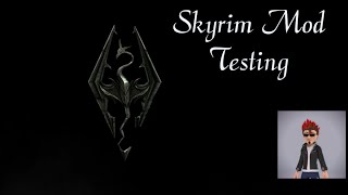 Skyrim Mod Testing Fail