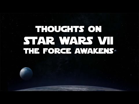 Thoughts on Star Wars VII: The Force Awakens