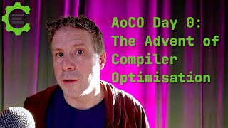 [AoCO 0/25] The Advent of Compiler Optimisations