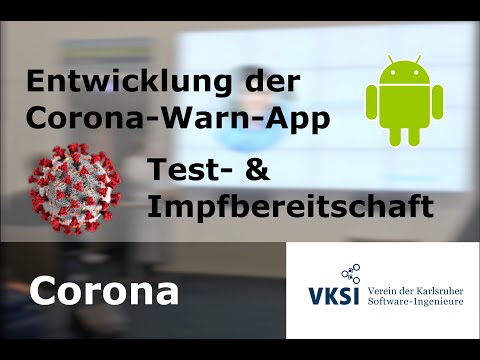 Kampf gegen Corona: Entwicklung der Corona-Warn-App + Erhöhung der Impf- und Testbereitschaft