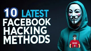 10 Latest Facebook Hacking Methods In 2025 | How To Hack Facebook Account