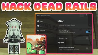Cách Hack Dead Rails Trên Điện Thoại Auto Win | Script Hack Dead Rails Auto Bond Auto Win