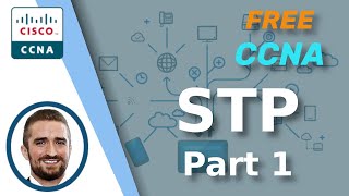 Free CCNA | Spanning Tree Protocol (Part 1) | Day 20 | CCNA 200-301 Complete Course