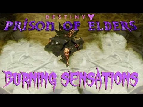 BURNING SENSATIONS | [ Destiny: Prison of Elders ]