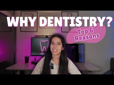 WHY DENTISTRY? | Top Reasons to Choose Dental School