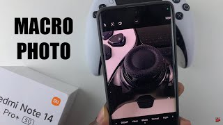 How To Capture Macro Photos On Redmi Note 14 / 14 Pro+