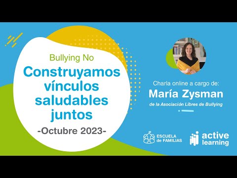 Escuela de Familias - Bullying No - construyamos vínculos saludables - Charla completa